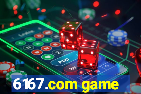 6167.com game